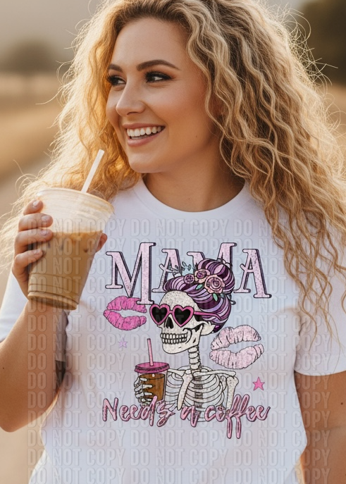 DTF Transfer Mama Needs Coffee Skellie