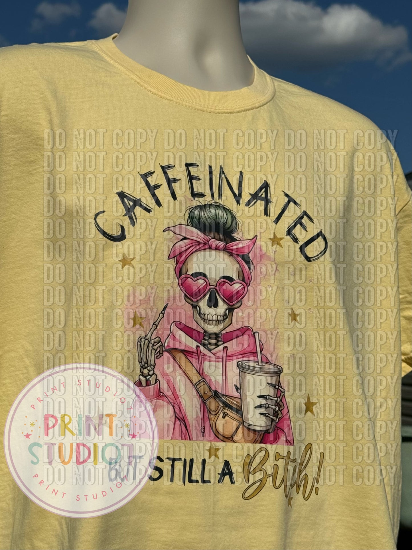 Caffeinated But Still a Bitch T-shirt
