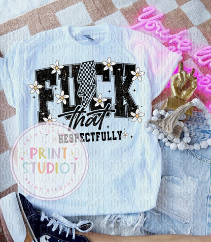 Fuck That  (RESPECTFULLY)