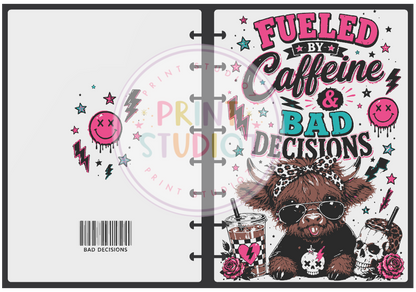 Fueled By Caffeine And Bad Decisions Notebook