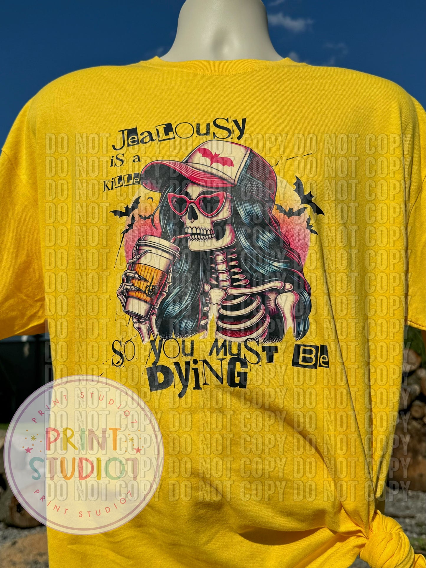Jealousy Is A Killer , So you Must Be Dying T-shirt