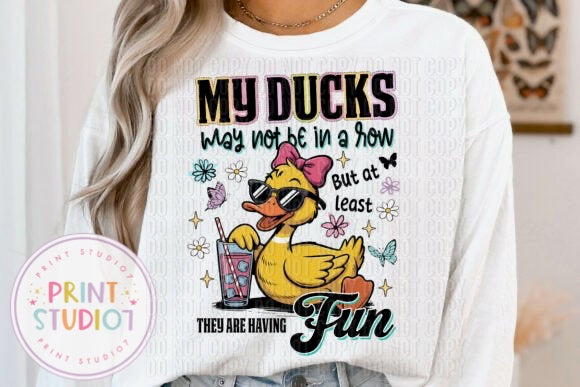 DTF Transfer My Ducks May Not Be In A Row