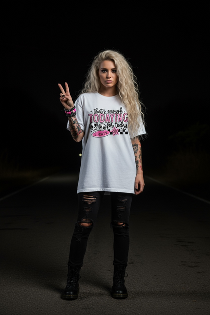 That's Enough Todaying For Today