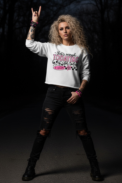 That's Enough Todaying For Today