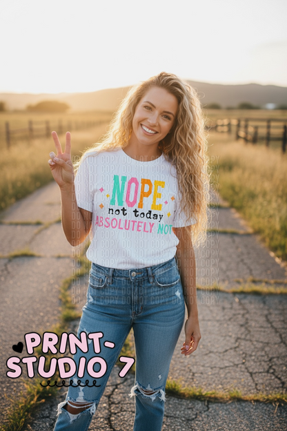 Nope Not Today, Absolutely Not