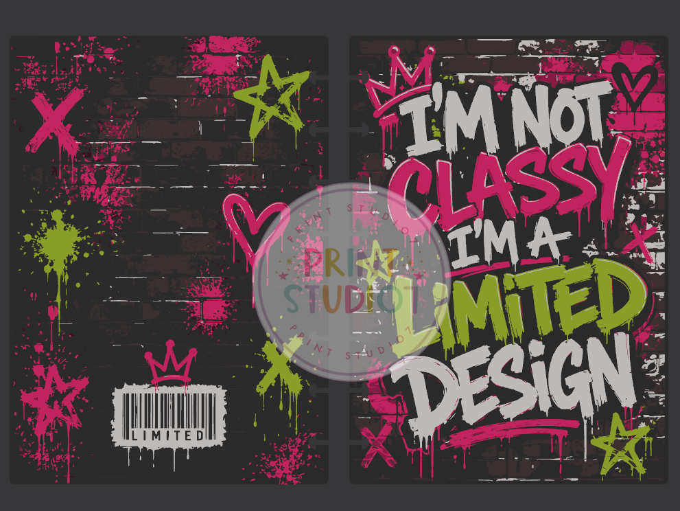 DIGITAL I'm Not Classy, I'm A Limited Design