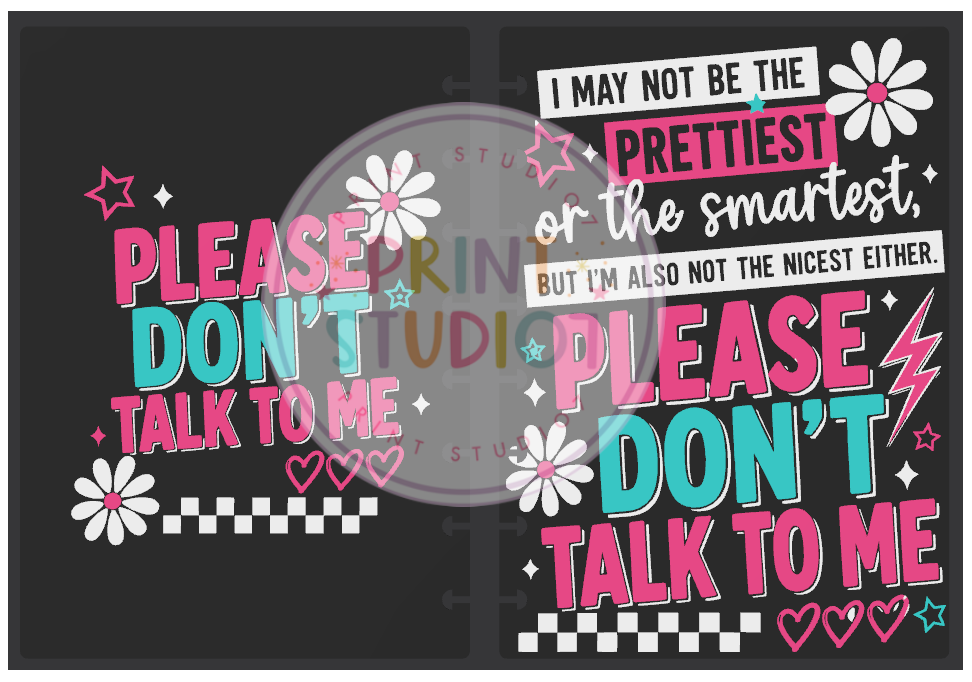 Please Don't Talk To Me Notebook