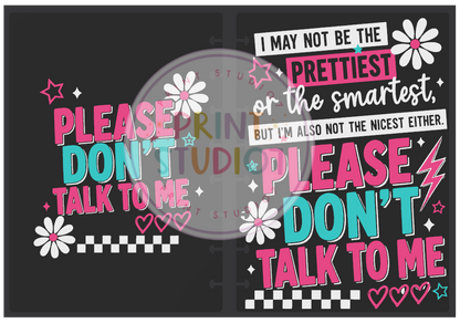 Please Don't Talk To Me Notebook