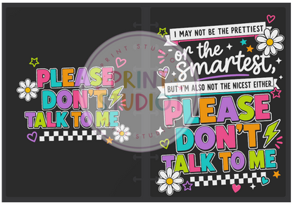 Please Don't Talk To Me Notebook