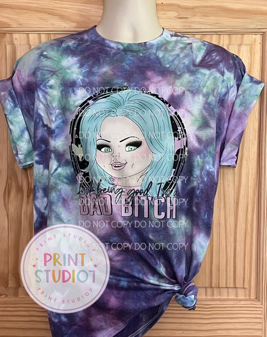 Fuck Being Good, Im A Bad Bitch Dyed T-Shirt