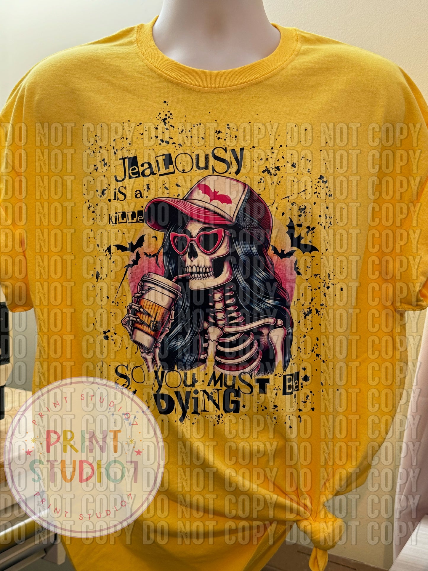 Jealousy Is A Killer , So you Must Be Dying T-shirt