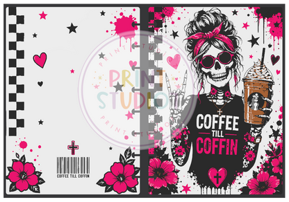 Coffee Till Coffin Notebook