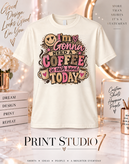 Gonna Need Coffee In Each Hand Today-3