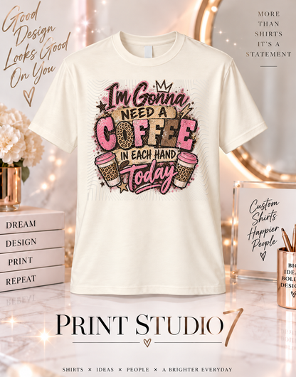 Gonna Need Coffee In Each Hand Today-1