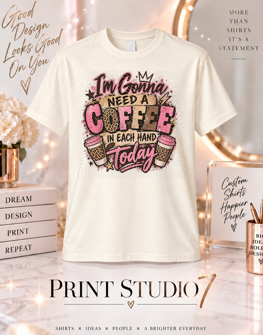Gonna Need Coffee In Each Hand Today-1