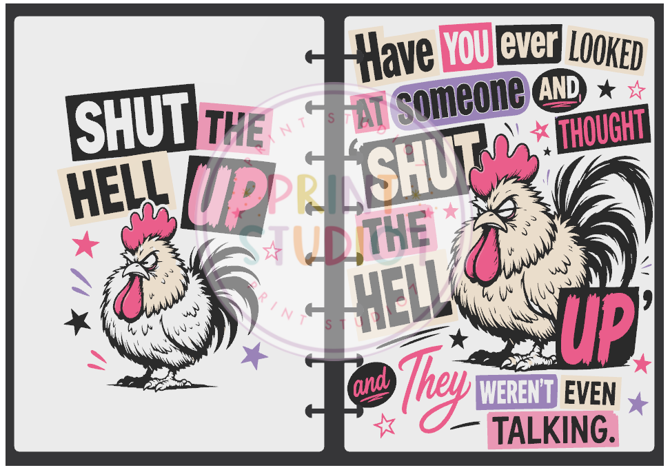 Shut The Hell Up Chicken Talk Notebook