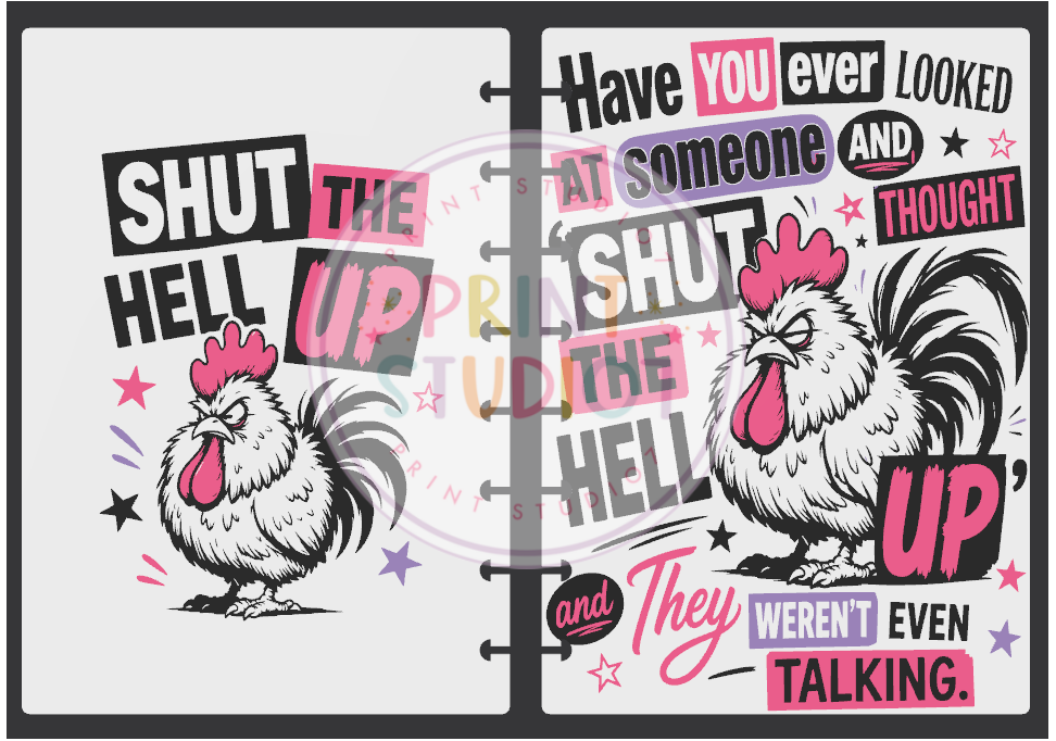 Shut The Hell Up Chicken Talk Notebook