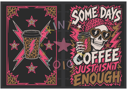 Somedays Coffee Just Isn't Enough Notebook
