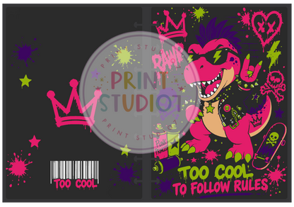 Too Cool To Follow Rules Dino Notebook