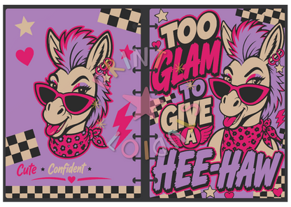Too Glam To Give A Heehaw Notebook